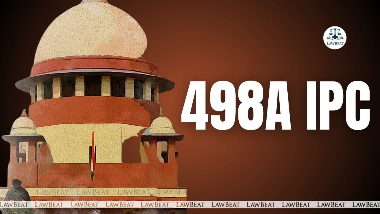 Growing Tendency to Misuse S. 498A IPC for Unleashing Personal Vendetta: SC Urges Cautious Approach Growing Tendency to Misuse S. 498A IPC for Unleashing Personal Vendetta: SC Urges Cautious Approach